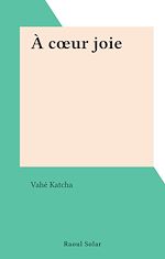 Télécharger le livre :  À cœur joie