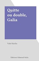 Télécharger le livre :  Quitte ou double, Galia