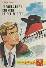 Télécharger le livre :  Jacques Rogy cherche la petite bête