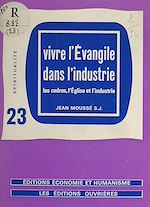 Télécharger le livre :  Vivre l'Évangile dans l'industrie