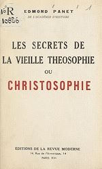 Télécharger le livre :  Les secrets de la vieille théosophie ou christosophie