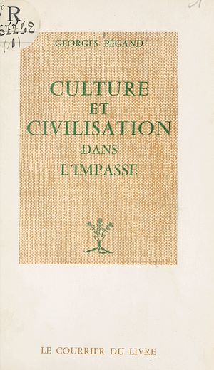Téléchargez le livre :  Culture et civilisation dans l'impasse