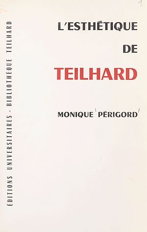 Téléchargez le livre :  L'esthétique de Teilhard