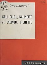 Download this eBook Kali, Calou, Kalinette et Calinou, Bichette