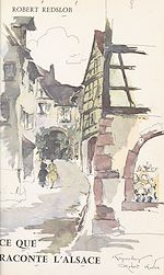 Télécharger le livre :  Ce que raconte l'Alsace