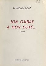 Télécharger le livre :  Ton ombre à mon côté