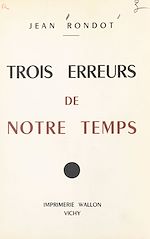 Télécharger le livre :  Trois erreurs de notre temps
