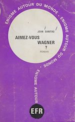 Télécharger le livre :  Aimez-vous Wagner ?