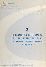 Télécharger le livre :  La conception de l'autorité et son évolution dans les relations parents enfants à Dakar