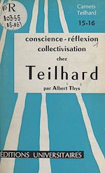 Télécharger le livre :  Conscience, réflexion, collectivisation chez Teilhard