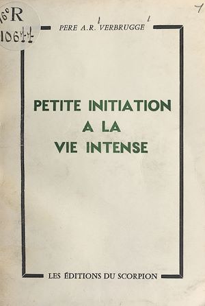 Téléchargez le livre :  Petite initiation à la vie intense