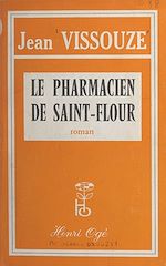 Télécharger le livre :  Le pharmacien de Saint-Flour