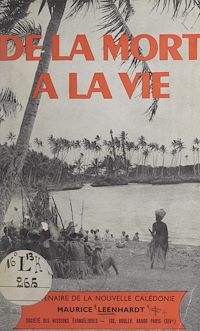 Téléchargez le livre :  Centenaire de la Nouvelle-Calédonie, 1853-1953. De la mort à la vie