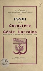 Télécharger le livre :  Essai sur le caractère et le génie lorrains