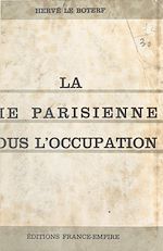 Télécharger le livre :  La vie parisienne sous l'Occupation (1)