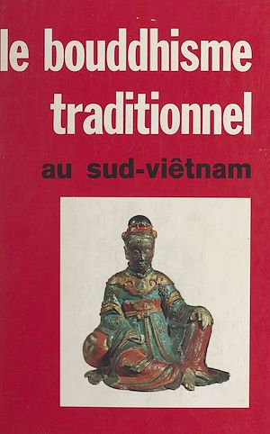 Téléchargez le livre :  Le Bouddhisme traditionnel au Sud-Viêtnam