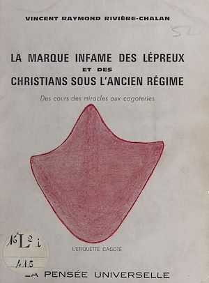 Téléchargez le livre :  La marque infâme des lépreux et des christians sous l'Ancien régime