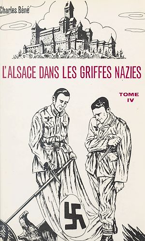 Téléchargez le livre :  L'Alsace dans les griffes nazies (4)