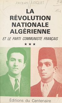 Téléchargez le livre :  La révolution nationale algérienne et le Parti communiste français (3)