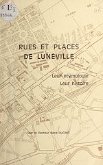 Télécharger le livre :  Rues et places de Lunéville