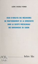 Télécharger le livre :  Essai d'analyse des mécanismes de fonctionnement de la démocratie dans la société précoloniale des Bavoungous du Gabon