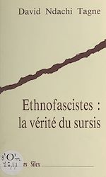 Télécharger le livre :  Ethnofascistes : la vérité du sursis