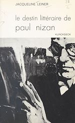 Télécharger le livre :  Le destin littéraire de Paul Nizan et ses étapes successives