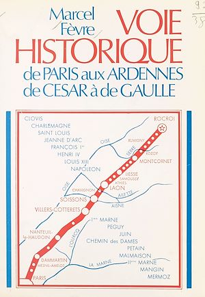 Téléchargez le livre :  Voie historique de Paris aux Ardennes, de César à de Gaulle