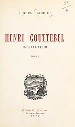 Télécharger le livre :  Henri Gouttebel, instituteur (1)