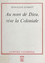 Download this eBook Au nom de Dieu, vive la coloniale