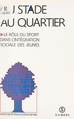 Télécharger le livre :  Du stade au quartier : le rôle du sport dans l'intégration sociale des jeunes