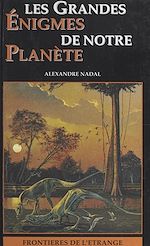 Télécharger le livre :  Les grandes énigmes de notre planète