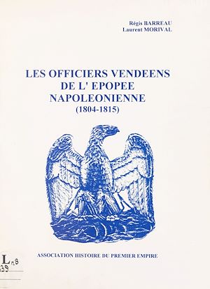 Téléchargez le livre :  Les officiers vendéens de l'épopée napoléonienne