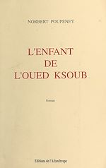 Télécharger le livre :  L'enfant de l'Oued Ksoub