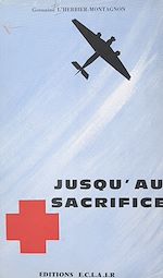 Télécharger le livre :  Jusqu'au sacrifice