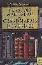 Télécharger le livre :  François Martineau du grand marais de Vendée