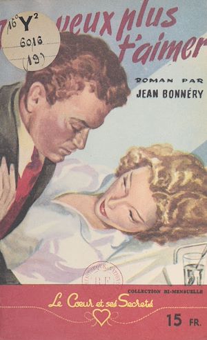 Téléchargez le livre :  Je ne veux plus t'aimer...