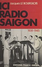 Download this eBook Ici Radio-Saigon : 1939-1945