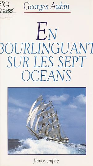 Téléchargez le livre :  En bourlinguant sur les sept océans