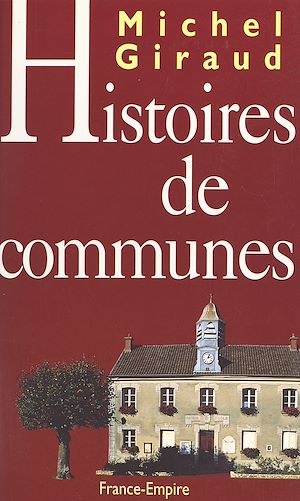 Téléchargez le livre :  Histoires de communes