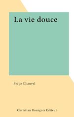 Télécharger le livre :  La vie douce