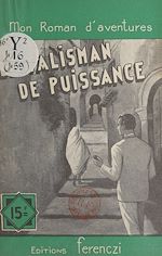 Télécharger le livre :  Le talisman de puissance