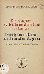 Télécharger le livre :  Rites et croyances relatifs à l'enfance chez les Banen du Cameroun