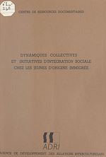 Télécharger le livre :  Dynamiques collectives et initiatives d'intégration sociale chez les jeunes d'origine immigrée