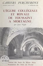Télécharger le livre :  L'église collégiale et royale de Toussaint à Mortagne