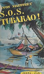 Télécharger le livre :  S. O. S. Tubarao !