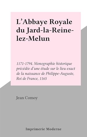 Téléchargez le livre :  L'Abbaye Royale du Jard-la-Reine-lez-Melun
