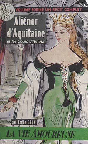 Téléchargez le livre :  Aliénor d'Aquitaine et les cours d'amour