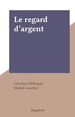 Télécharger le livre :  Le regard d'argent