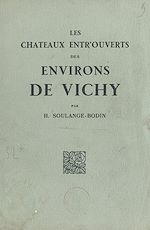 Télécharger le livre :  Les châteaux entr'ouverts des environs de Vichy